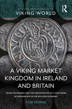 A Viking Market Kingdom in Ireland and Britain - Horne, Tom