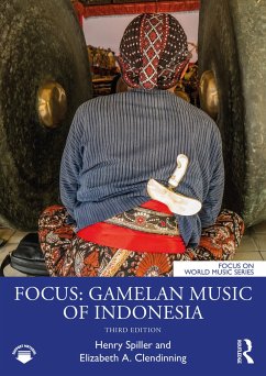 Focus: Gamelan Music of Indonesia - Spiller, Henry;Clendinning, Elizabeth A.