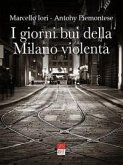 I giorni bui della Milano violenta