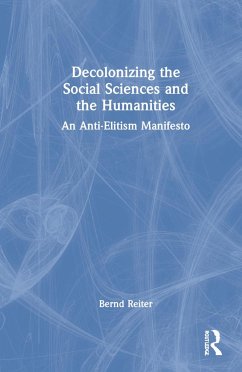 Decolonizing the Social Sciences and the Humanities - Reiter, Bernd