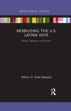 Mobilizing the U.S. Latinx Vote - Soto-Vásquez, Arthur D
