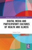 Digital Media and Participatory Cultures of Health and Illness