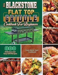 The BlackStone Flat Top Griddle Cookbook for Beginners - Stallings, Maryellen