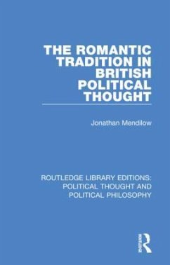 The Romantic Tradition in British Political Thought - Mendilow, Jonathan
