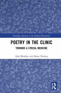 Poetry in the Clinic - Bleakley, Alan; Neilson, Shane