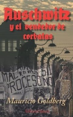 Auschwitz y el vendedor de corbatas - Goldberg, Mauricio