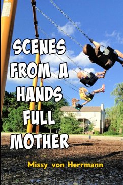 Scenes from a Hands Full Mother - Herrmann, Missy von
