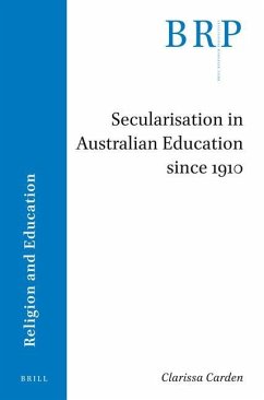 Secularisation in Australian Education Since 1910 - Carden, Clarissa
