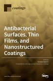 Antibacterial Surfaces, Thin Films, and Nanostructured Coatings