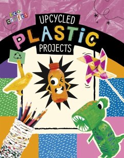 Upcycled Plastic Projects - Thompson, Heidi E. (Art Director); Thompson, Heidi E. (Art Director); Morin, Marcy