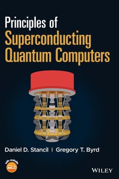 Principles of Superconducting Quantum Computers - Stancil, Daniel D.; Byrd, Gregory T.