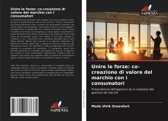 Unire le forze: co-creazione di valore del marchio con i consumatori - Greenfort, Mads Ulrik