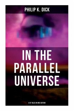 In the Parallel Universe - 4 SF Tales in One Edition - Dick, Philip K