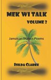 Mek Wi Talk: Jamaican Dialect Poems