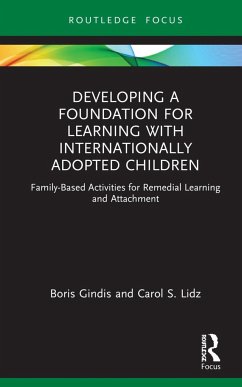 Developing a Foundation for Learning with Internationally Adopted Children - Gindis, Boris; Lidz, Carol S