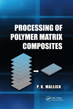 Processing of Polymer Matrix Composites - Mallick, P K