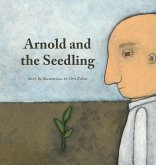 Arnold and the Seedling Arnold and the Seedling