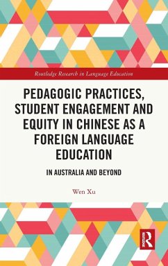 Pedagogic Practices, Student Engagement and Equity in Chinese as a Foreign Language Education - Xu, Wen