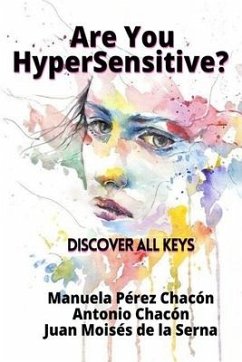 Are You HyperSensitive?: Discover All Keys - Antonio Chacón; Juan Moisés de la Serna