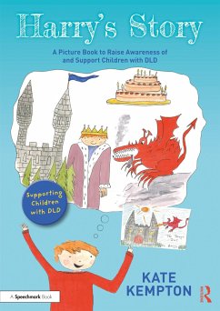 Harry's Story: A Picture Book to Raise Awareness of and Support Children with DLD - Kempton, Kate