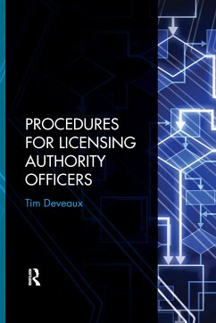 Procedures for Licensing Authority Officers - Deveaux, Tim (Chartered Environmental Health Practitioner, UK)