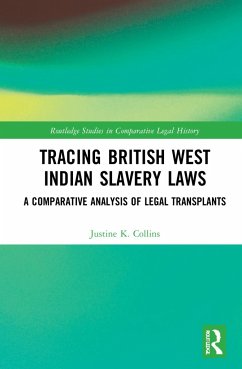 Tracing British West Indian Slavery Laws - Collins, Justine K