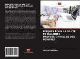 RISQUES POUR LA SANTÉ ET MALADIES PROFESSIONNELLES DES PEINTRES RISQUES POUR LA SANTÉ ET MALADIES PROFESSIONNELLES DES PEINTRES