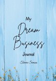 My Dream Business Journal My Dream Business Journal