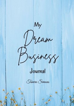 My Dream Business Journal - Simons, Tamra