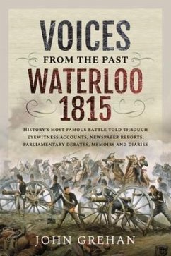 Voices from the Past: Waterloo 1815 - John, Grehan,