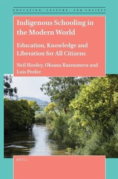 Indigenous Schooling in the Modern World - Hooley, Neil; Razoumova, Oksana; Peeler, Lois