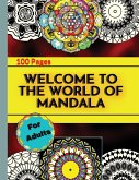 Welcome to the World of Mandala: Coloring Book For Adults With Thick Artist Quality Paper