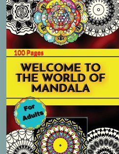 Welcome to the World of Mandala: Coloring Book For Adults With Thick Artist Quality Paper - Tudor
