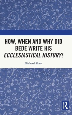 How, When and Why did Bede Write his Ecclesiastical History? - Shaw, Richard