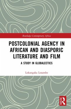 Postcolonial Agency in African and Diasporic Literature and Film - Losambe, Lokangaka