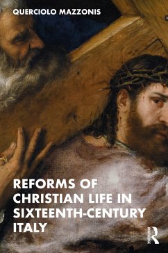 Reforms of Christian Life in Sixteenth-Century Italy - Mazzonis, Querciolo
