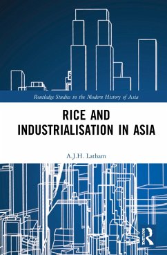 Rice and Industrialisation in Asia - Latham, A J H