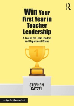 Win Your First Year in Teacher Leadership - Katzel, Stephen
