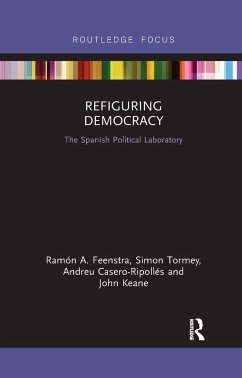 Refiguring Democracy - Feenstra, Ramón; Tormey, Simon; Casero-Ripollés, Andreu