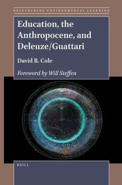 Education, the Anthropocene, and Deleuze/Guattari - Cole, David R.