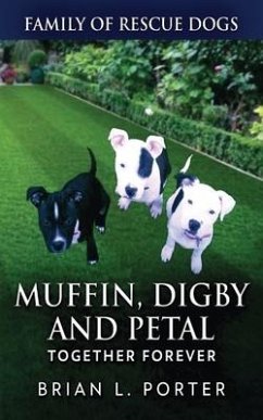 Muffin, Digby And Petal: Together Forever - Porter, Brian L.