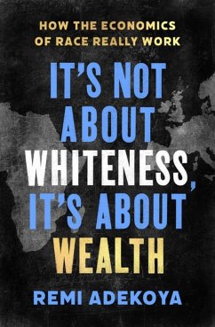 Cover It's Not about Whiteness, It's about Wealth