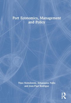Port Economics, Management and Policy - Notteboom, Theo; Pallis, Athanasios; Rodrigue, Jean-Paul