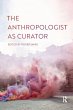 The Anthropologist as Curator - Bild 1