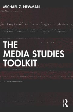 The Media Studies Toolkit - Newman, Michael Z.