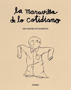La Maravilla de Lo Cotidiano / The Wonder of the Everyday - Lucreativo