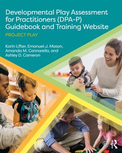 Developmental Play Assessment for Practitioners (DPA-P) Guidebook and Training Website - Lifter, Karin; Mason, Emanuel J; Cannarella, Amanda M