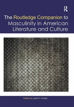 The Routledge Companion to Masculinity in American Literature and Culture