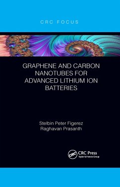 Graphene and Carbon Nanotubes for Advanced Lithium Ion Batteries - Figerez, Stelbin Peter; Prasanth, Raghavan