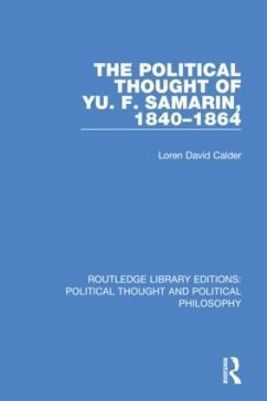 The Political Thought of Yu. F. Samarin, 1840-1864 - Calder, Loren David